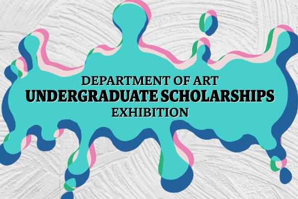 Department of Art Undergraduate Scholarships Exhibition on a blue paint blob